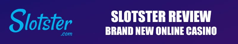 Slotster Casino Review – New Online Casino