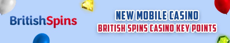 New Mobile Casino – British Spins Casino Key Points