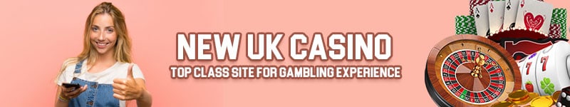 New UK Casino-top class site for gambling experience