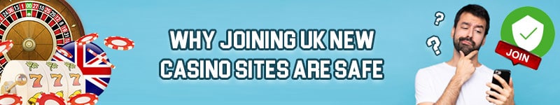 Why Joining UK New Casino Sites Are Safe