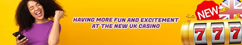 Having More Fun And Excitement At The New UK Casino