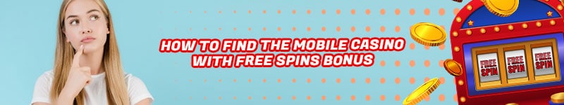 How to Find the Mobile Casino with Free Spins Bonus