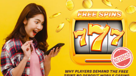 Why Players Demand the Free Spins No Deposit Mobile Casino