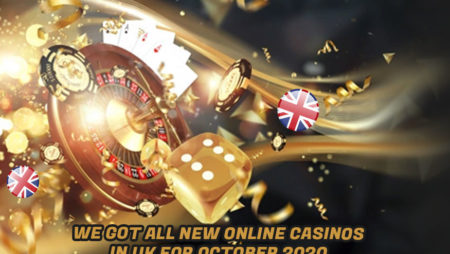 We Got All New Online Casinos in UK for October 2020