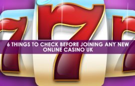 6 Things To  Check Before Joining Any New Online Casino UK