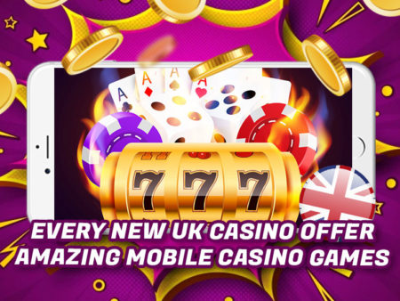 Every New UK Casino Offer Amazing Mobile Casino Games