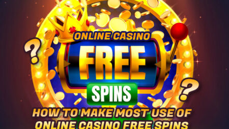 How to make most use of online casino free spins