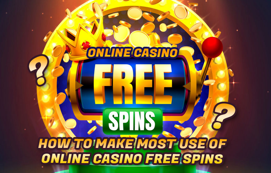 How to make most use of online casino free spins